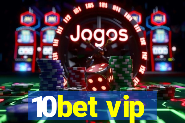 10bet vip